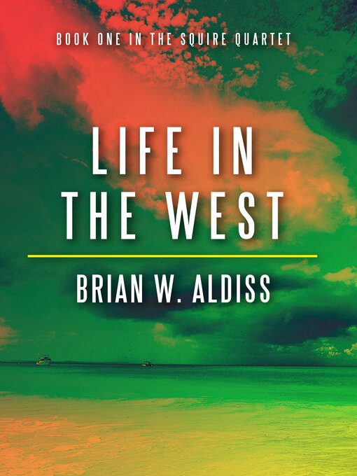 Title details for Life in the West by Brian Aldiss - Available